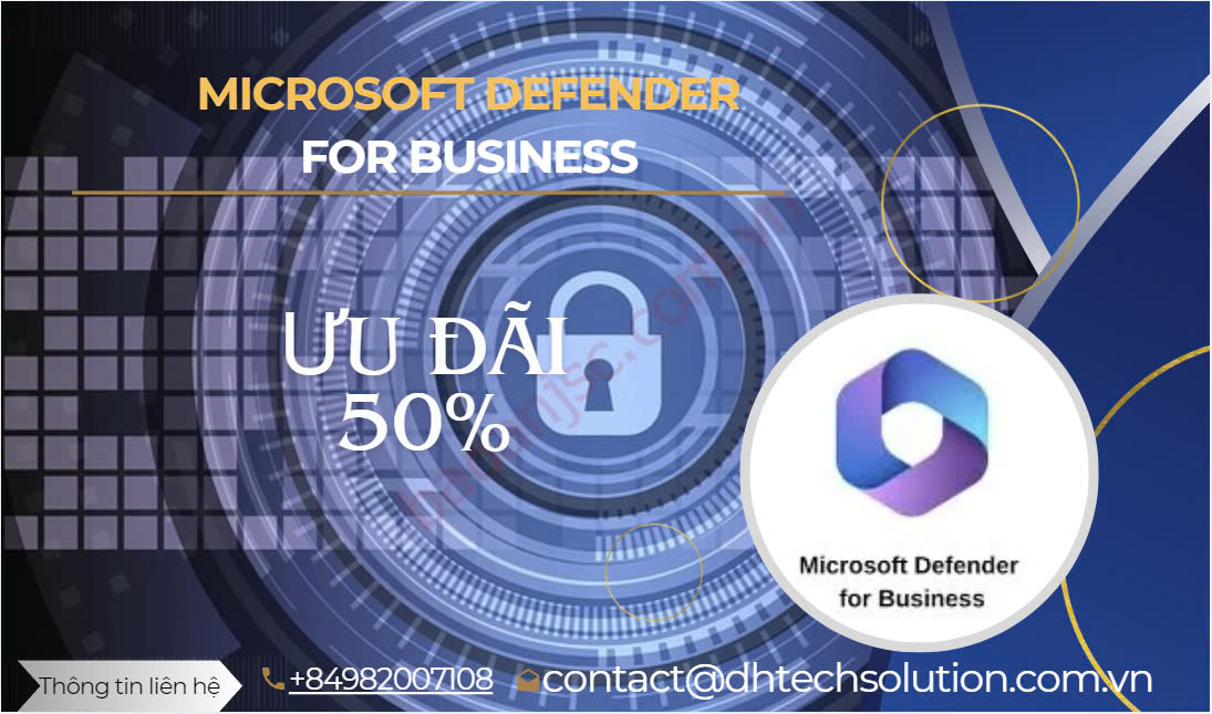 ƯU ĐÃI 50% KHI MUA MICROSOFT DEFENDER FOR BUSINESS TẠI DHTECH SOLUTION