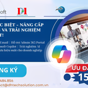 ƯU ĐÃI ĐẶC BIỆT – NÂNG CẤP HỆ THỐNG VÀ TRẢI NGHIỆM AI COPILOT!