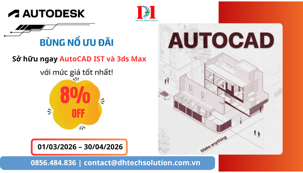  ƯU ĐÃI AUTODESK THÁNG 3–4: GIẢM NGAY 8% – “GIÁ HỜI, CHỐT LÀ LỜI”