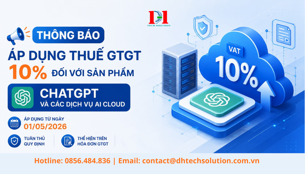 THÔNG BÁO ÁP DỤNG THUẾ GTGT 10% -  Đối với sản phẩm ChatGPT và các dịch vụ Cloud