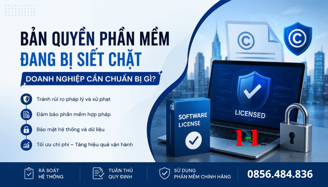 BẢN QUYỀN PHẦN MỀM ĐANG BỊ SIẾT CHẶT: DOANH NGHIỆP CẦN CHUẨN BỊ GÌ TRƯỚC CÁC ĐỢT KIỂM TRA?