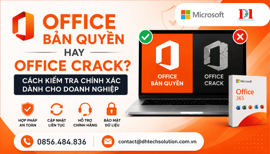 OFFICE BẢN QUYỀN HAY OFFICE CRACK? CÁCH KIỂM TRA CHÍNH XÁC DÀNH CHO DOANH NGHIỆP