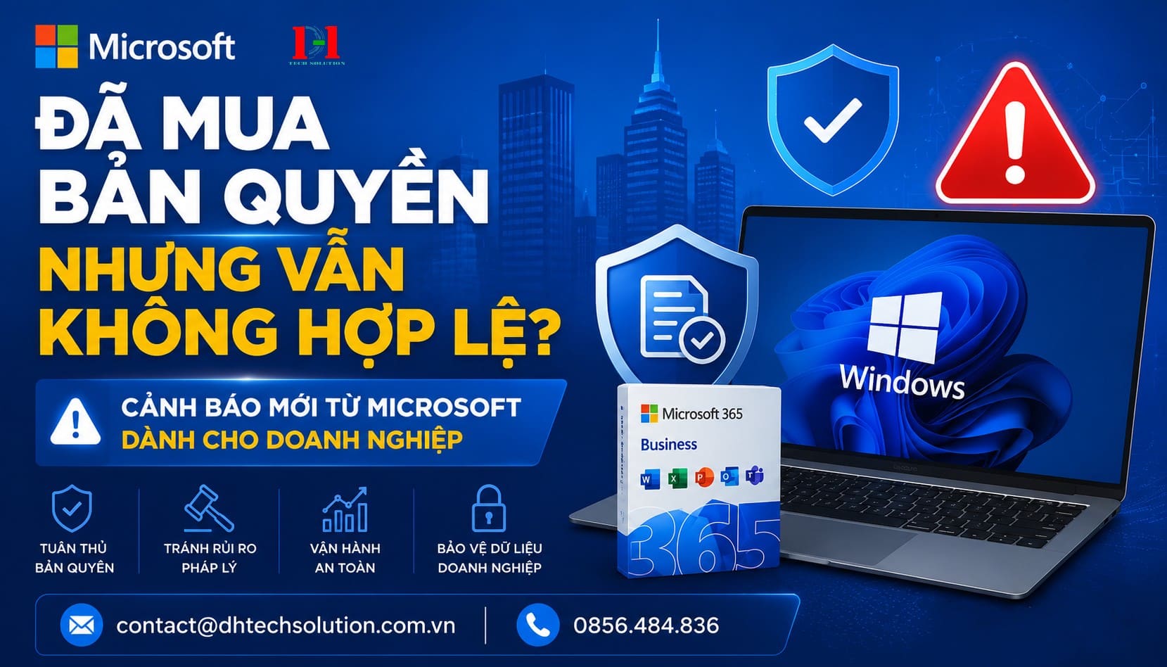 ĐÃ MUA BẢN QUYỀN NHƯNG VẪN KHÔNG HỢP LỆ? CẢNH BÁO MỚI TỪ MICROSOFT DÀNH CHO DOANH NGHIỆP