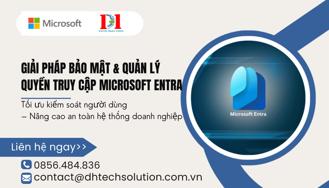 GIẢI PHÁP BẢO MẬT & QUẢN LÝ QUYỀN TRUY CẬP MICROSOFT ENTRA