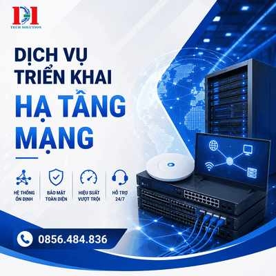 Dịch Vụ Triển Khai Hạ Tầng Mạng